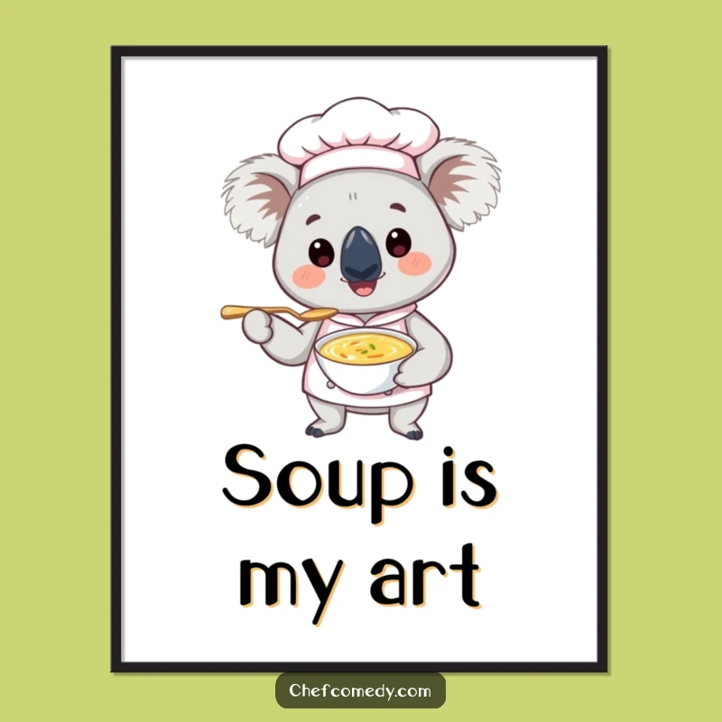 Funny Koala Chef Poster: Adorable Chef with Soup Spoon, a Whimsical Wall Art Funny Gift