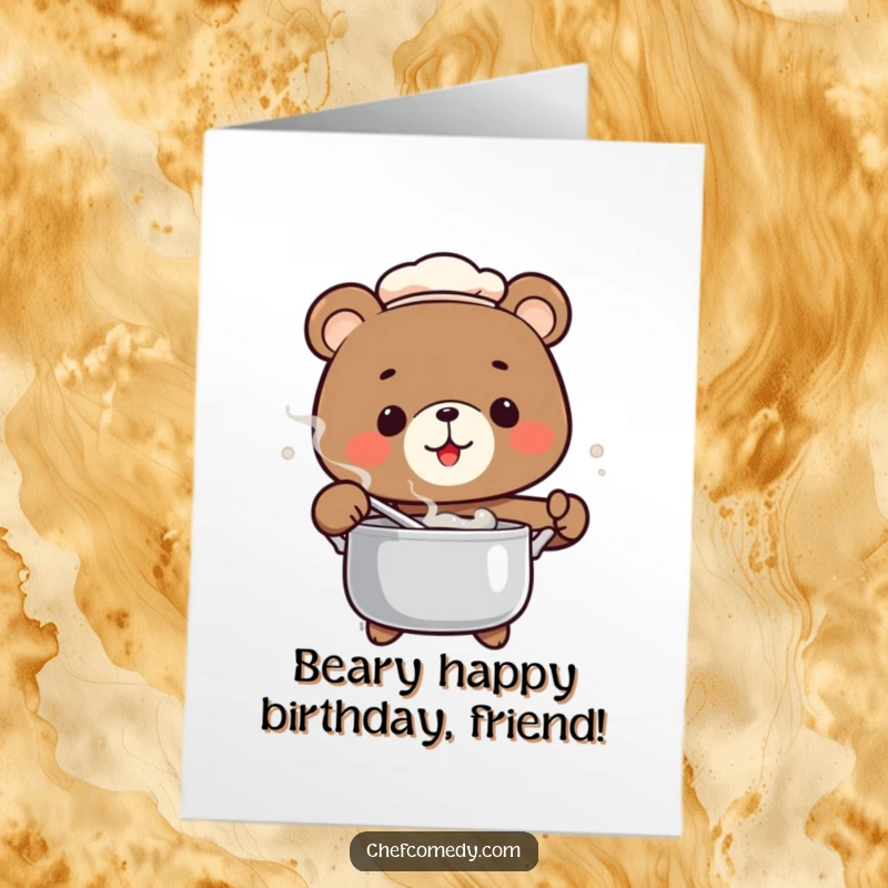 Funny free printable birthday card featuring a happy bear chef stirring a steaming pot, ready to cook up some birthday cheer.