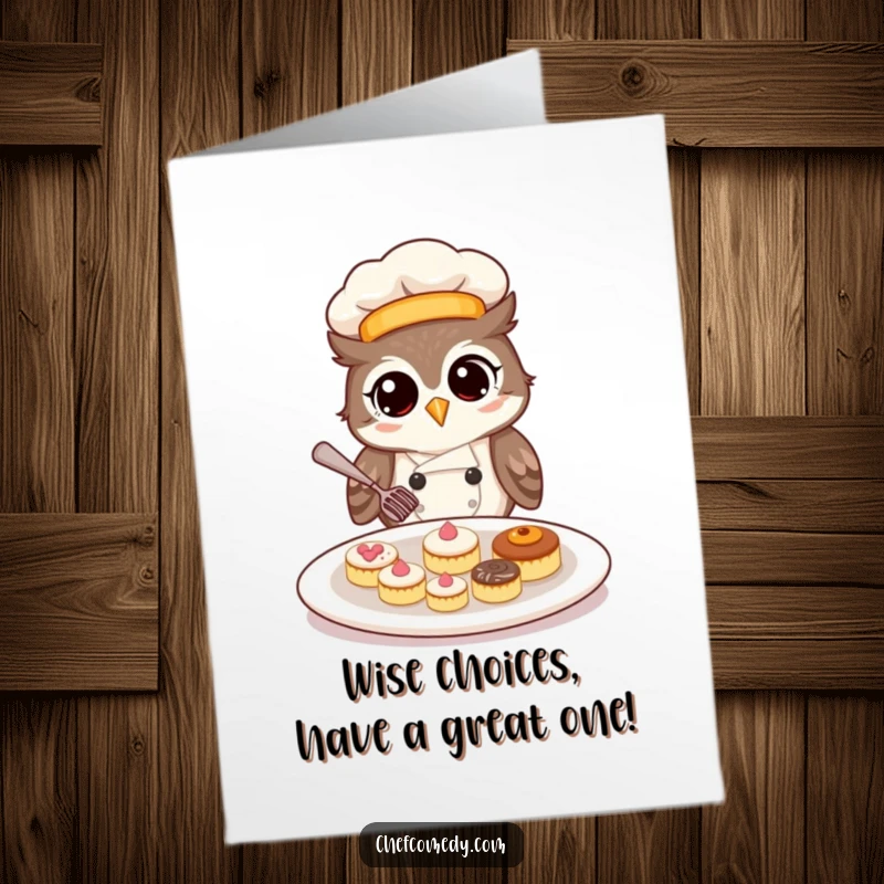 Funny free printable birthday card featuring a happy owl chef carefully placing tiny pastries on a celebratory plate.